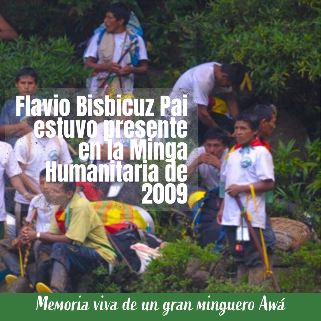 Flavio Bisbicuz Pai presente en la Minga Humanitaria por la Vida y la Dignidad del Pueblo Awá&nbsp;(2009)